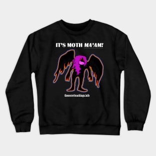 It's Moth Ma'am! Crewneck Sweatshirt